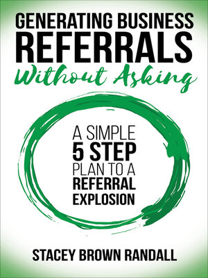 cover image of Generating Business Referrals Without Asking